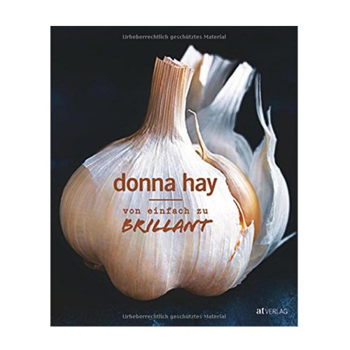 Donna Hay - Von einfach zu brilliant